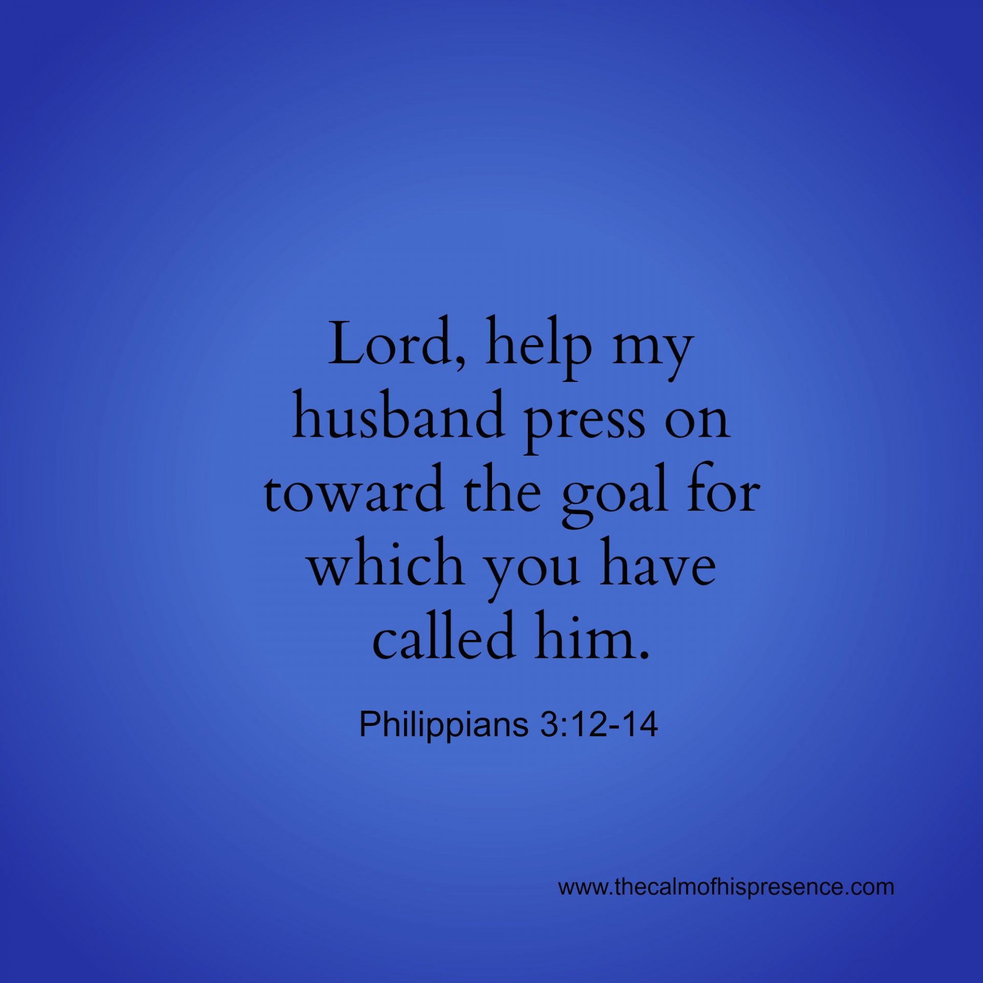 Prayer for My Husband ~ His Purpose - The calm of his presence