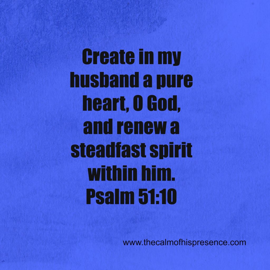 Prayer for My Husband ~ His Heart - The calm of his presence