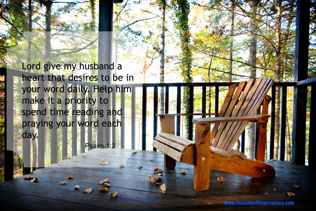 Prayer for My Husband ~ In God's Word - The calm of his presence